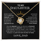 To My Daughter  From Dad| Love Knot Necklace