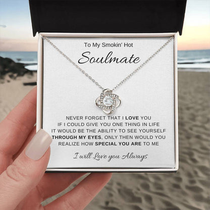 To My Smokin' Hot Soulmate | Love Know Necklace