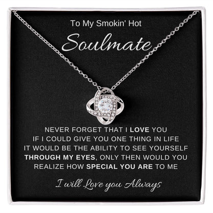 To My Smokin' Hot Soulmate | Love Knot Necklace
