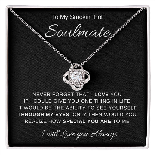 To My Smokin' Hot Soulmate | Love Knot Necklace